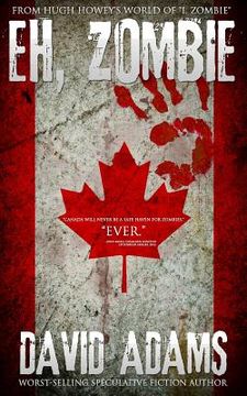 portada Eh, Zombie: Stories From Hugh Howey'S World of "i, Zombie": Volume 1 (i, Zombie Fanfiction) (in English)