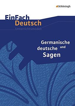 portada Einfach Deutsch Unterrichtsmodelle: Germanische und Deutsche Sagen - Neubearbeitung: Klassen 5 - 7 (en Alemán)