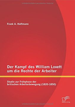 portada Der Kampf des William Lovett um die Rechte der Arbeiter: Studie zur Frühphase der britischen Arbeiterbewegung (1820-1850) (German Edition)