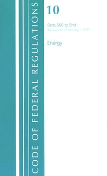 portada Code of Federal Regulations, Title 10 Energy 500-End, Revised as of January 1, 2021