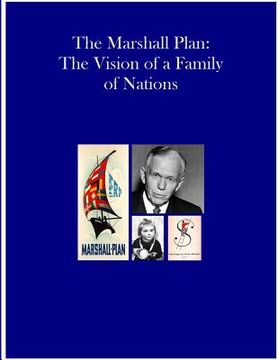 portada The Marshall Plan: The Vision of a Family of Nations (en Inglés)