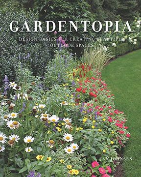 portada Gardentopia: Design Basics for Creating Beautiful Outdoor Spaces (in English)