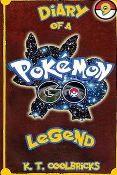 portada Diary of a Pokemon Go Legend: 9 (en Inglés)