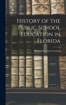 portada History of the Public School Education in Florida (en Inglés)