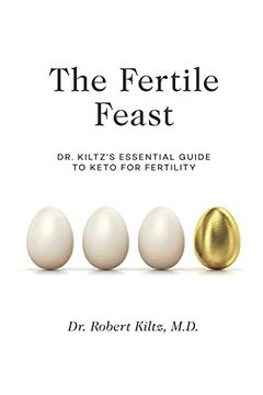 portada The Fertile Feast: Dr. Kiltz’S Essential Guide to a Keto way of Life (en Inglés)