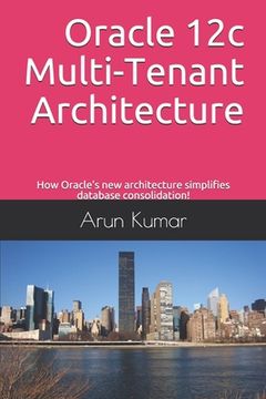 portada Oracle 12c Multi-Tenant Architecture: How Oracle's new architecture simplifies database consolidation! (en Inglés)