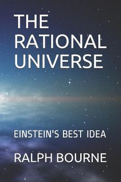 portada The Rational Universe: Einstein's Best Idea (en Inglés)