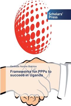 portada Frameworks for PPPs to succeed in Uganda (en Inglés)