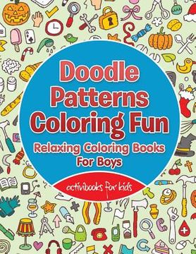 portada Doodle Patterns Coloring Fun: Relaxing Coloring Books For Boys