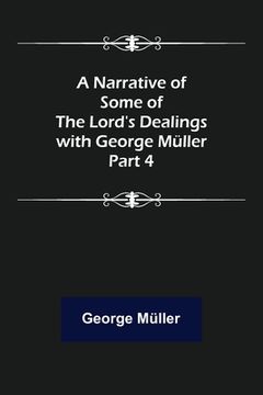portada A Narrative of Some of the Lord's Dealings with George Müller. Part 4 (in English)