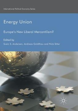 portada Energy Union: Europe's New Liberal Mercantilism? (en Inglés)