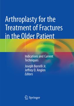 portada Arthroplasty for the Treatment of Fractures in the Older Patient: Indications and Current Techniques (en Inglés)