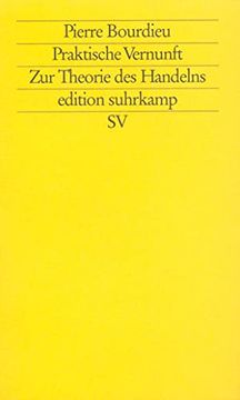 portada Praktische Vernunft - zur Theorie des Handelns. Aus dem Franz. Von Hella Beister / Edition Suhrkamp N. Fr Band. 985 (en Alemán)