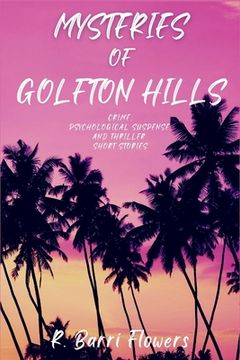 portada Mysteries of Golfton Hills: Crime, Psychological Suspense, and Thriller Short Stories (en Inglés)