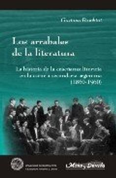 portada Los arrabales de la literatura. lahistoria de la enseñanza literariaen la escuela secundaria Argentina (Coleccion Ideas En Debate)