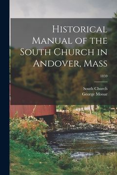 portada Historical Manual of the South Church in Andover, Mass; 1859