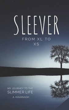portada Sleever From XL to XS: My Journey to a Slimmer Life (in English)