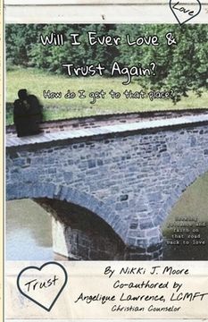 portada Will I Ever Love & Trust Again?: How do I get to that place? (en Inglés)