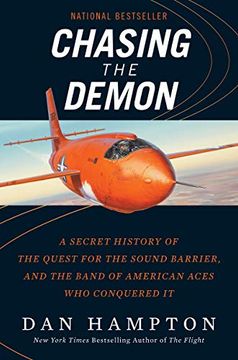 portada Chasing the Demon: A Secret History of the Quest for the Sound Barrier, and the Band of American Aces who Conquered it (en Inglés)