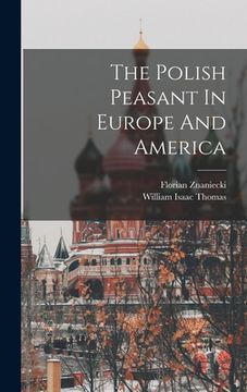 portada The Polish Peasant In Europe And America (in English)