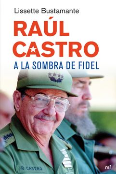 portada raúl castro, a la sombra de fidel (in Spanish)