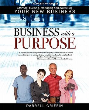 portada business with a purpose: starting, building, managing and protecting your new business (en Inglés)