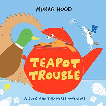 portada Teapot Trouble: A Duck and Tiny Horse Adventure (en Inglés)