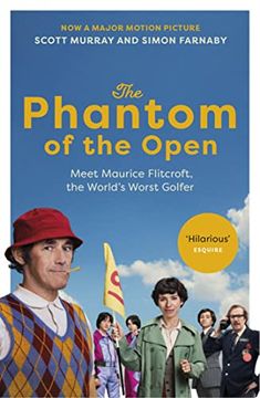 portada The Phantom of the Open: Maurice Flitcroft, the World'S Worst Golfer - now a Major Film Starring Mark Rylance 
