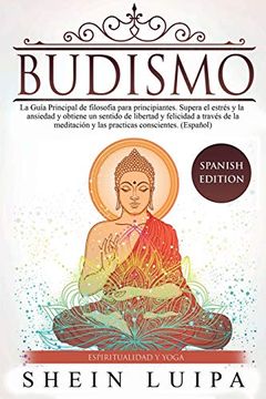 portada Budismo: La Guía Principal de Filosofia Para Principiantes. Supera el Estrés y la Ansiedad y Obtiene un Sentido de Libertad y f