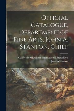 portada Official Catalogue, Department of Fine Arts, John A. Stanton, Chief (en Inglés)