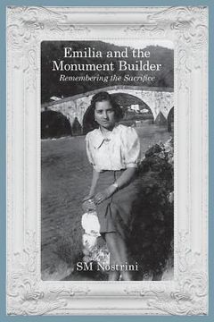 portada Emilia and the Monument Builder: Remembering the Sacrifice