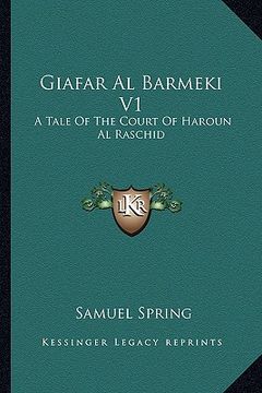 portada giafar al barmeki v1: a tale of the court of haroun al raschid (en Inglés)