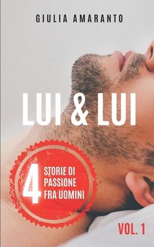 portada Lui & Lui: 4 storie di passione fra uomini - Racconti erotici gay (en Italiano)