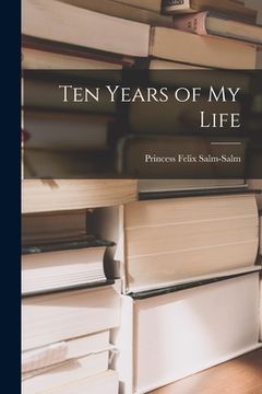 portada Ten Years of My Life [microform] (en Inglés)