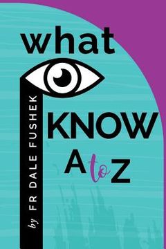 portada What I Know - A to Z (en Inglés)