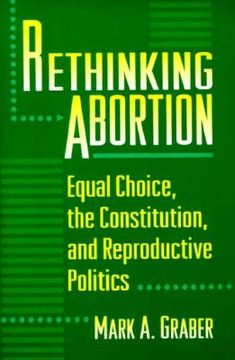 portada rethinking abortion: equal choice, the constitution, and reproductive politics (en Inglés)