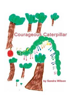 portada Courageous Caterpillar (en Inglés)