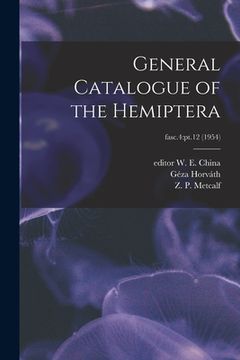 portada General Catalogue of the Hemiptera; fasc.4: pt.12 (1954) (en Inglés)
