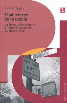portada Traductores de la Utopía. La Revolución Cubana y la Nueva Izquierda de Nueva York (in Spanish)