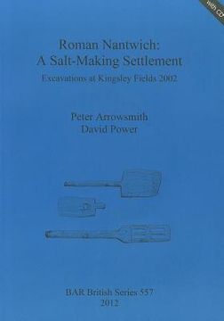 portada roman nantwich: a salt-making settlement.excavations at kingsley fields 2002 (en Inglés)