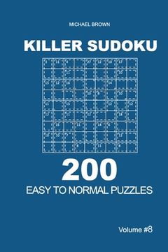 portada Killer Sudoku - 200 Easy to Normal Puzzles 9x9 (Volume 8) (in English)