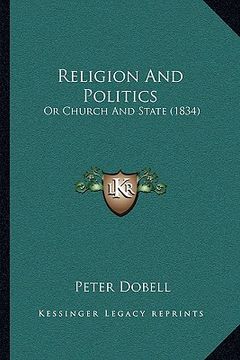 portada religion and politics: or church and state (1834) (en Inglés)