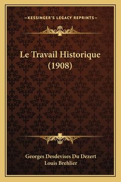 portada Le Travail Historique (1908) (en Francés)