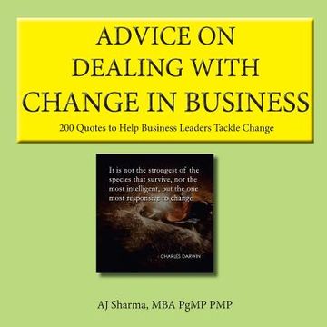 portada Advice on Dealing with Change in Business: 200 Quotes to Help Business Leaders Tackle Change