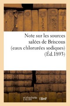 portada Note Sur Les Sources Salees de Briscous (Eaux Chlorurees Sodiques) Et Les Thermes Salins de Biarritz (Sciences)