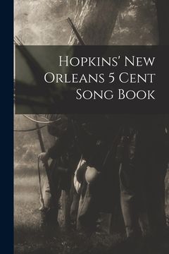 portada Hopkins' New Orleans 5 Cent Song Book (en Inglés)