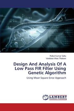 portada Design And Analysis Of A Low Pass FIR Filter Using Genetic Algorithm (in English)
