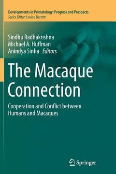 portada The Macaque Connection: Cooperation and Conflict Between Humans and Macaques (en Inglés)