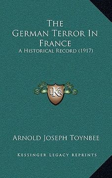 portada the german terror in france: a historical record (1917) (in English)