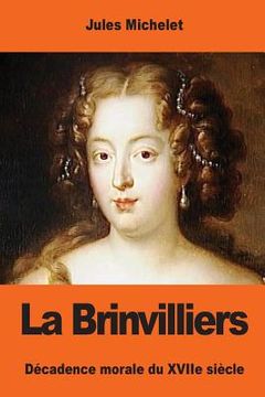 portada La Brinvilliers: Décadence morale du XVIIe siècle (en Francés)